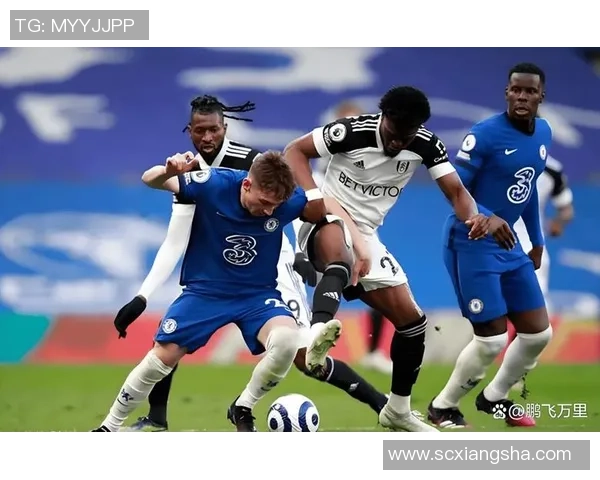 英超切尔西对阵富勒姆精彩对决超清直播全程回顾